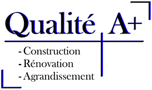 Construction Qualité A+ Inc.